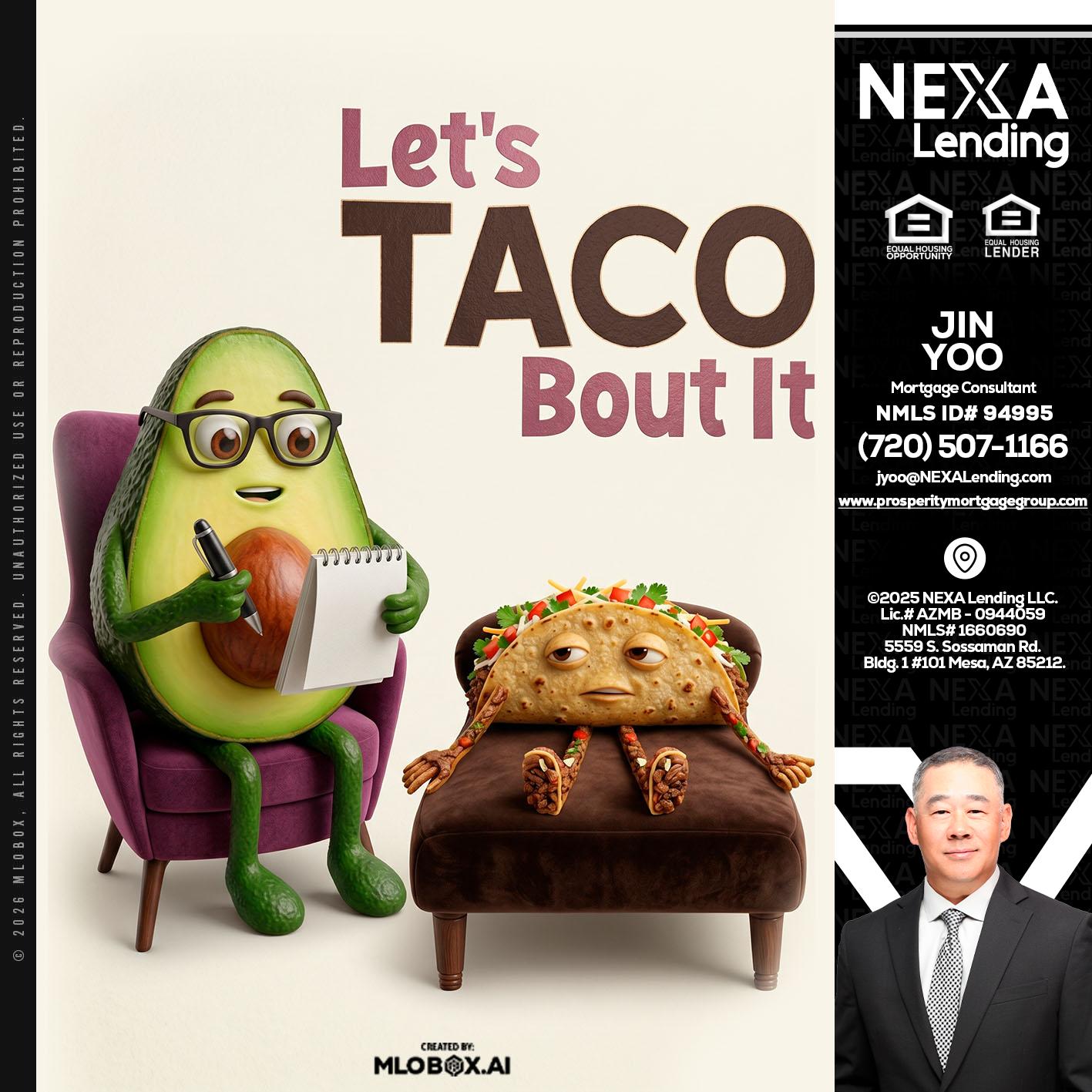 LETS TACO ABOUT IT - Jin Yoo -Mortgage Consultant