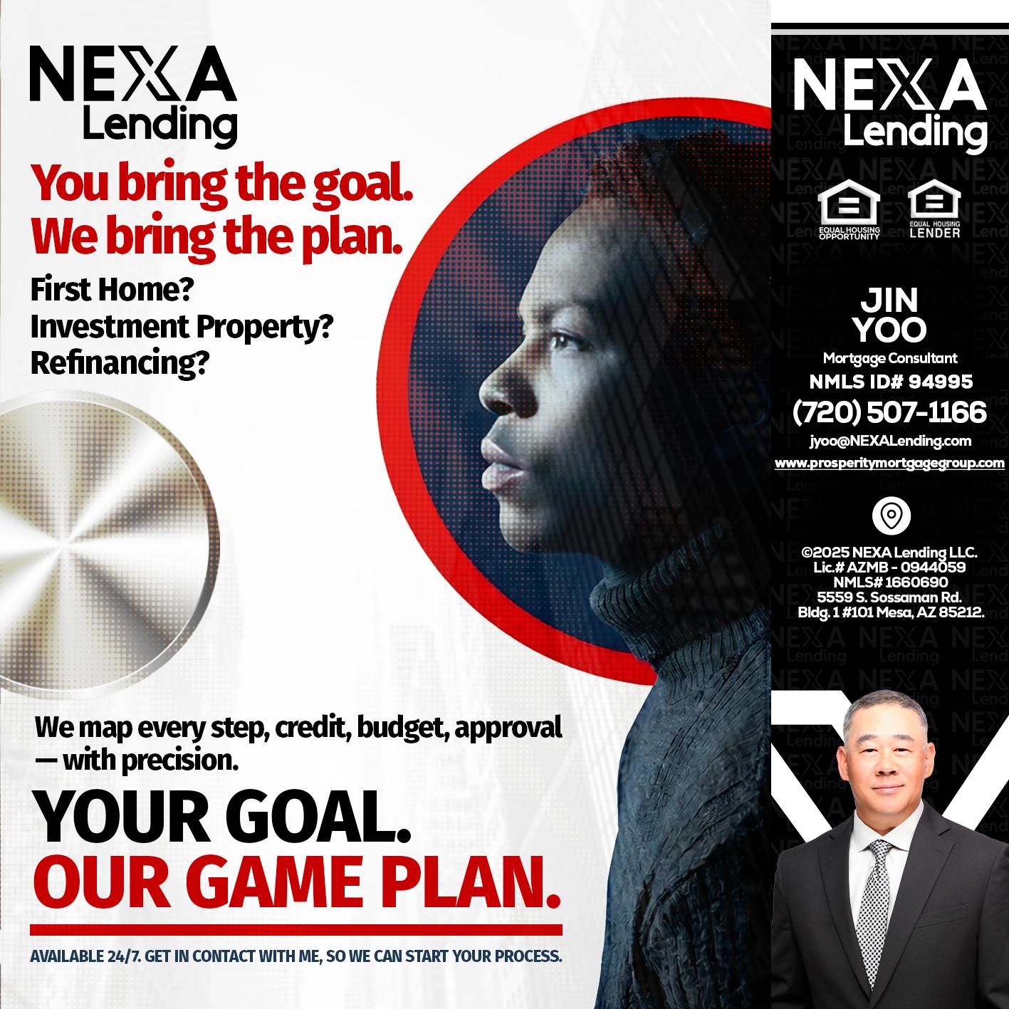 YOUR GOAL. OUR GAME PLAN. - Jin Yoo -Mortgage Consultant
